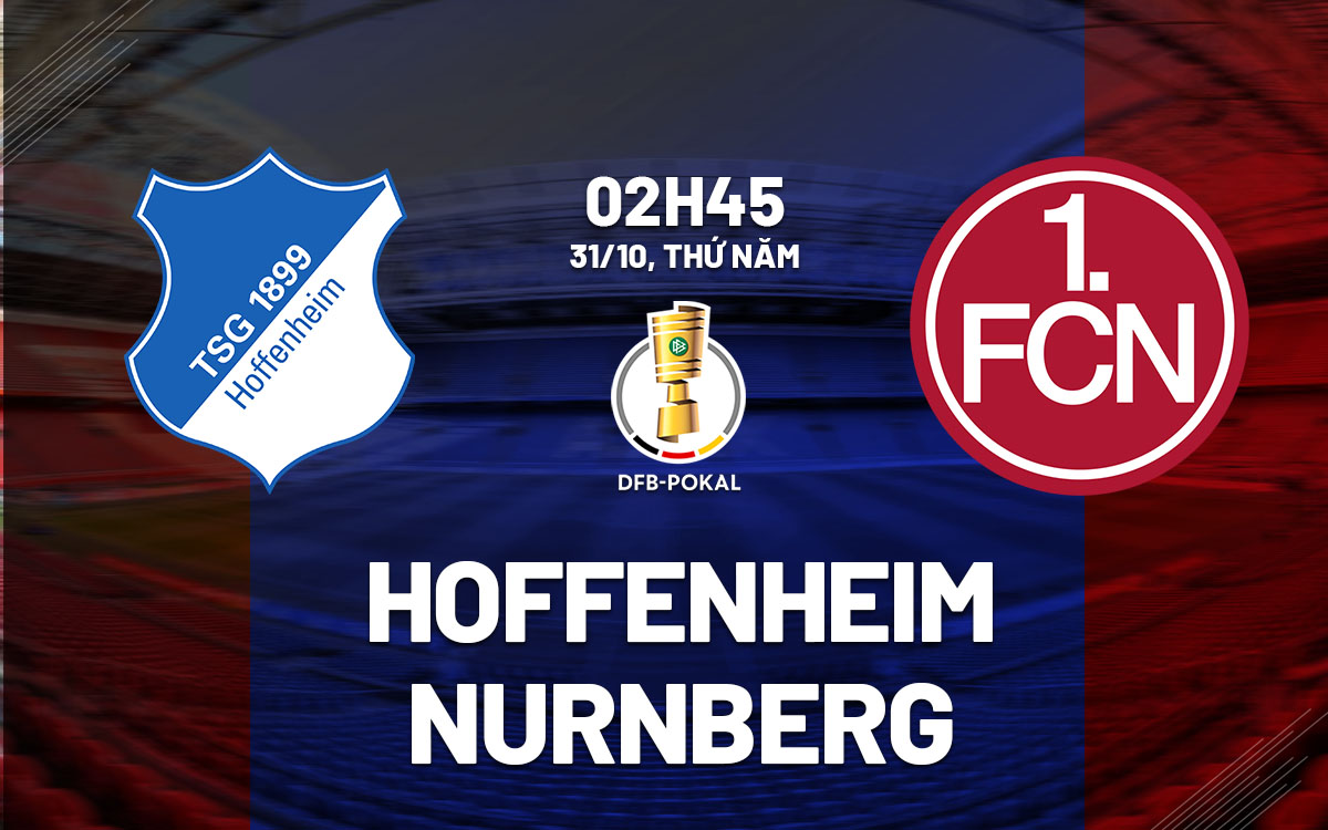 Nhận định, Soi kèo Hoffenheim vs Nurnberg, 2h45 ngày 31/10